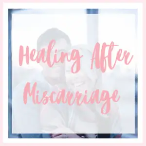 Learning to Carry on & Heal After Miscarriage_Header Image