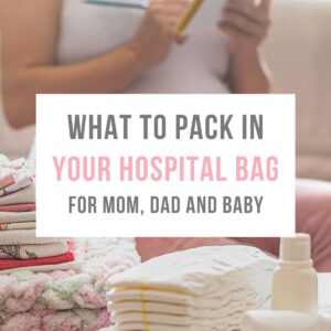 What to Pack in the Hospital Bag for Mom, Dad, & Baby