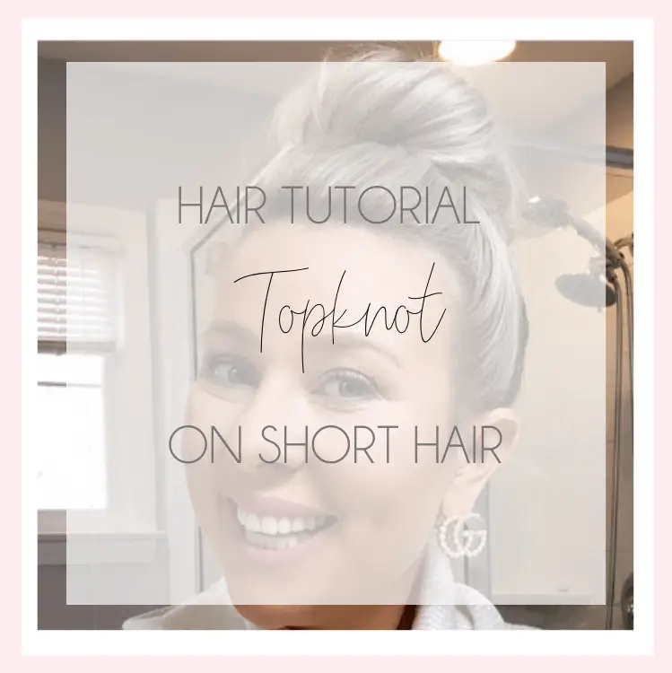 How to Style a Topknot on Short Hair: Hair Tutorial