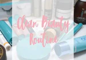 Clean Beauty Routine Feature